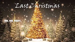 Last Christmas  Lyrics [upl. by Nero651]