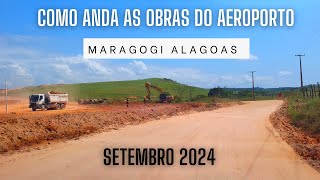 Maragogi novidades sobre as obras do aeroporto Costa dos corais mês de setembro 2024✈️🛩🛫🛬✈️ [upl. by Grimona]