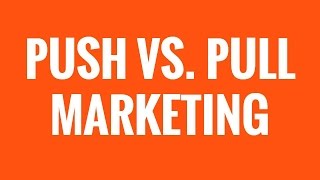 Push vs Pull Marketing [upl. by Akinimod]