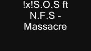 xSOS ft NFS  Massacre [upl. by Noakes917]