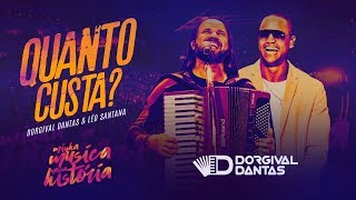 Dorgival Dantas e Léo Santana – Quanto Custa  DVD Minha Música Nossa História [upl. by Nahtnaoj]