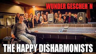 THE HAPPY DISHARMONISTS  Wunder gescheh´n [upl. by Jacob325]