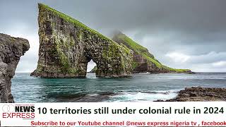 10 territories still under colonial rule in 2024 [upl. by Felicie]