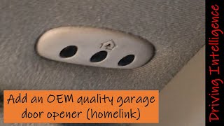 How To Add An OEM HOMELINK Style Garage Door Opener to your Car or Truck Safety amp Security [upl. by Alessandro171]