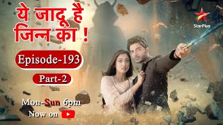 Yehh Jadu Hai Jinn Ka  Season 1  Episode 193  Part 2 [upl. by Atinahs42]