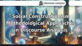 Social Constructionism Methodological Approaches in Discourse Analysis [upl. by Alitha395]