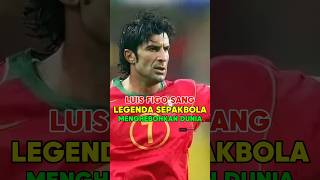 Luis Figo Legenda SepakBola yang Mengguncang Dunia feedshorts shorts domsfootball [upl. by Zoie677]