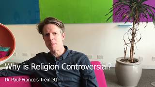 Dr PaulFrancois Tremlett Why is religion controversial 2 [upl. by Ynohtnakram169]