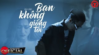 Bạn Không Giống Tôi  Lữ Bình  MV LYRIC [upl. by Bertolde]