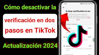 Cómo desactivar la verificación en dos pasos en Tiktok actualización 2024 [upl. by Enymzaj]