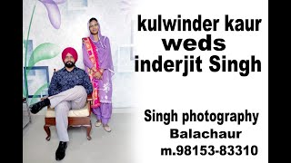 weddinge Day Kulwinder kaur weds inderjit Singh  Singh photogarphy balachaur9815383310 [upl. by Gruber]