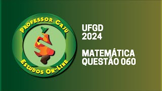 UFGD 2024  MATEMÁTICA  QUESTÃO 060 [upl. by Dacia]