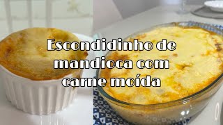 COMO FAZER ESCONDIDINHO DE MANDIOCA COM CARNE MOÍDA  Tamanho família e individual [upl. by Musetta]