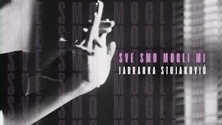 Jadranka Stojaković  Sve smo mogli mi Official lyric video [upl. by Anallese]