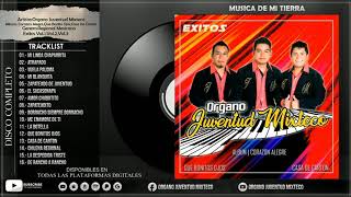 Organo Juventud Mixteco 16 Grandes Exitos Vol1Vol2 y 3 [upl. by Eiddal]