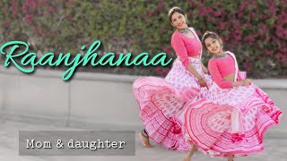 Raanjhanaa  Dance Cover  A R Rahman  Dhanush  Sonam Kapoor  Nivi and Ishanvi  Laasya [upl. by Larsen]