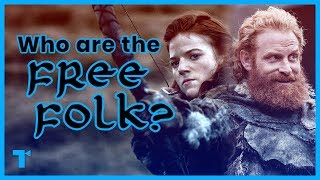 Game of Thrones The Free FolkWildlings and What They Represent [upl. by Nnylireg292]