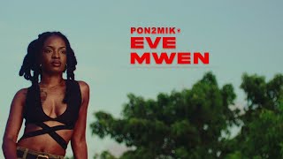 PON2MIK  EVE MWEN [upl. by Acinhoj800]