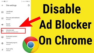 How To Disable Ad Blocker In Google Chrome On Android 2024  Disable Chrome Ads [upl. by Doloritas412]