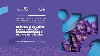 Seminário Políticas Públicas Informadas por Evidências  Dia 1 [upl. by Noraed]