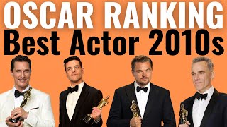 Best Actor Oscar Wins of the 2010s RANKED [upl. by Aiasi224]