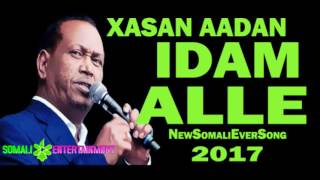 XASAN AADAN SAMATAR IDAM ALLE HEES SHIDAN CUSUB Official2017HD [upl. by Dolph]