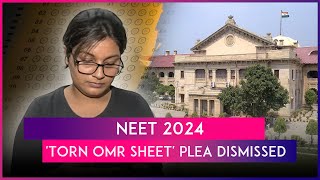 NEET Aspirant Ayushi Patels Torn OMR Sheet Plea Dismissed Court Says She Submitted Forged Docs [upl. by Inaleon]