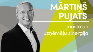 Mārtiņš Pujats Juristu un uzņēmēju sinerģija [upl. by Aryk]