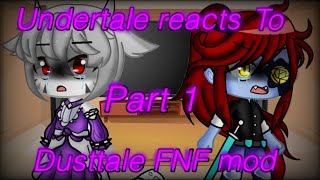 Undertale reacts to Dusttale FNF mod  Part 1 [upl. by Peg552]