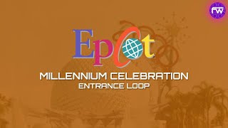 EPCOT  Millennium Celebration Entrance Loop 1999  2001 [upl. by Oigroeg]