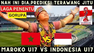 MAROKO VS INDONESIA PIALA DUNIA U17 PREDIKSI TERAWANG JITU [upl. by Nazario]