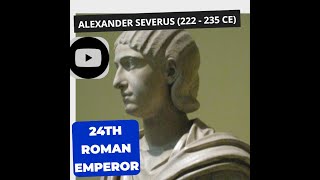 🏛️24Roman Emperors Series Emperor Alexander Severus 222235 CE  Roman History [upl. by Church366]