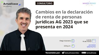 Cambios en la declaración de renta de personas jurídicas AG 2023 que se presenta en 2024 [upl. by Aihsoek]