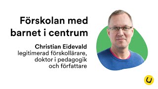 Webbinarium Förskolan med barnet i centrum – med Christian Eidevald [upl. by Seftton]