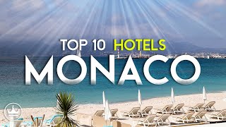 The Top 10 BEST Hotels in Monaco 2024 [upl. by Zerline]