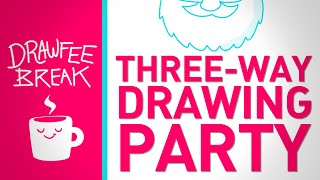 ThreeWay Drawing Party  DRAWFEE BREAK [upl. by Nithsa]