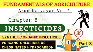 INSECTICIDES  Part3  Fundamentals of Agriculture  Arun Katyayan Vol2 insecticides [upl. by Eednyl]