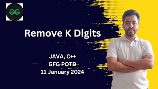 Remove K Digits  GFG POTD  11 January 2024  JAVA  CPP [upl. by Ingraham]