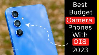 Best Budget OIS Camera Phones in 2023 [upl. by Franny206]