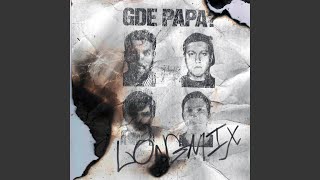 GDE PAPA LONGMIX [upl. by Kalb]