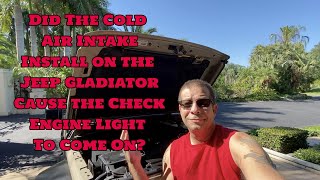 Did the Cold Air Intake Install on the Jeep Gladiator Cause the Check Engine Light to Come On [upl. by Roseann]