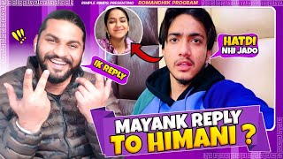 mayank Reply To Himani 😱 [upl. by Salchunas]