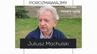 Porozmawiajmy o Łodzi Juliusz Machulski [upl. by Trilbi]