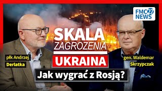 Jak zakończyć wojnę Ukraina – Rosja I płk A Derlatka i gen W Skrzypczak I SKALA ZAGROŻENIA [upl. by Anilec]