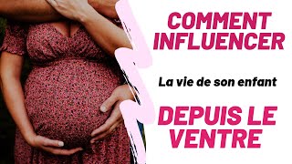 Comment les parents peuvent influencer leur enfant depuis le ventre [upl. by Accebber]