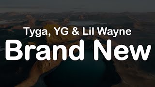 Tyga YG amp Lil Wayne  Brand New Clean Lyrics [upl. by Uyr883]