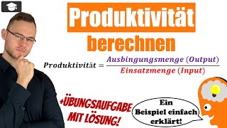 Produktivität berechnen Formel einfach erklärt mit Beispiel [upl. by Brookhouse]