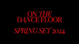 EX Crew Spring Set 2024  On The Dance Floor [upl. by Nierman199]