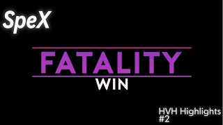 HVH HIGHLIGHTS  FATALITYWIN 2 [upl. by Bostow]