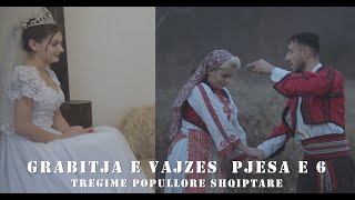 Grabitja e Vajzes l Pjesa e 6  Tregime Popullore [upl. by Oidacra]